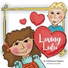 Loving Lulu By Awilda Prignano, Lorraine Shulba (Illustrator) Cover Image