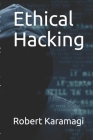 Ethical Hacking By Robert Karamagi Cover Image