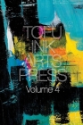 Tofu Ink Arts Press Volume 4 By Brian L. Jacobs (Editor) Cover Image