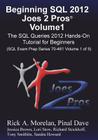Beginning SQL 2012 Joes 2 Pros Volume 1: The SQL Queries 2012 Hands-On Tutorial for Beginners (SQL Exam Prep Series 70-461 Volume 1 of 5) Cover Image