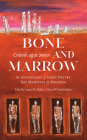 Bone and Marrow/Cnámh agus Smior: An Anthology of Irish Poetry from Medieval to Modern By Brian Ó Conchubhair (Editor), Samuel K. Fisher (Editor) Cover Image