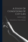A Study Of Conditions Of City Life: With Special Reference To Boston. Bibliography Cover Image