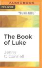 The Book of Luke By Jenny O'Connell, Cassandra Case (Read by) Cover Image