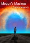 Moggy's Musings By Francis Meyrick Cover Image