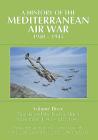 A History of the Mediterranean Air War, 1940-1945: Volume 3 - Tunisia and the End in Africa, November 1942-1943 By Giovanni Massimello, Christopher Shores Cover Image