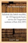 Salubrité Des Hôtels Meublés Et de 110 Logements Loués, Service de l'Inspection Sanitaire À Paris (Sciences) By Paris Cover Image