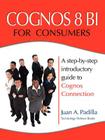 Cognos 8 Bi for Consumers By Juan A. Padilla Cover Image