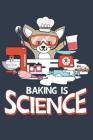 Baking Is Science: Notebook for Cat Lovers and Bakers By Cat Baking Journal Cover Image