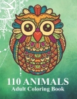 110 Animals Adult Coloring Book: Personalized Easy mandala coloring books for adults Perfect gift for Mandala Animals Lover By Pretty Paperfly Publishing Cover Image