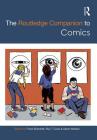 The Routledge Companion to Comics (Routledge Media and Cultural Studies Companions) By Frank Bramlett (Editor), Roy T. Cook (Editor), Aaron Meskin (Editor) Cover Image