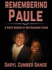 REMEMBERING Paule: A Photo Memoir of Her Richmond Years Cover Image