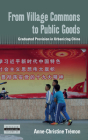 From Village Commons to Public Goods: Graduated Provision in Urbanizing China (Dislocations #34) By Anne-Christine Trémon Cover Image