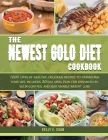 The Newest GOLO Diet Cookbook: 1200 Days of Healthy, Delicious Recipes to Transform Your Life. Includes 30-Day Meal Plan for Enhanced Insulin Control By Kelly E. Egan Cover Image
