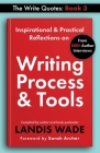 The Write Quotes: Writing Process & Tools By Landis Wade, Sarah Archer (Foreword by) Cover Image