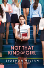 Not That Kind of Girl By Siobhan Vivian Cover Image