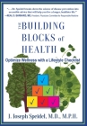 The Building Blocks of Health: How to Optimize Your Wellness with a Lifestyle Checklist By J. Joseph Speidel Cover Image