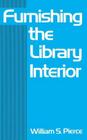 Furnishing the Library Interior (Books in Library and Information Science #29) Cover Image