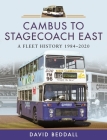 Cambus to Stagecoach East: A Fleet History, 1984-2020 By David Beddall Cover Image