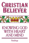 Christian Believer Book of Readings: Knowing God with Heart and Mind By J. Elsworth Kalas Cover Image