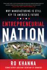 Entrepreneurial Nation: Why Manufacturing Is Still Key to America's Future By Ro Khanna Cover Image
