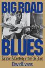 Big Road Blues: Tradition And Creativity In The Folk Blues Cover Image