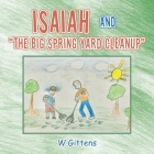 Isaiah and The Big Spring Yard Cleanup By W. Gittens Cover Image