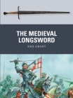 The Medieval Longsword (Weapon) By Neil Grant, Peter Dennis (Illustrator) Cover Image