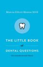The Little Book of Dental Questions: (for Scaredycats and Others) By Marcia Elliott Mawae Cover Image