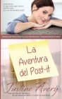 La Aventura del Post-it: Una Breve Novela de Romance acerca de un Amor Perdido y Vuelto a Encontrar By Justine Avery Cover Image