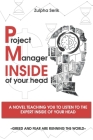 Project Manager Inside Of Your Head: A novel teaching you to listen to the expert in your head By Zulpha Serik Cover Image