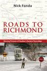 Roads to Richmond: Portraits of Quebec's Eastern Townships By Nick Fonda, Palmer Dennis (Illustrator) Cover Image