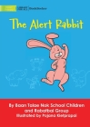 The Alert Rabbit By Baan Talae Nok School Children, Pojana Kietprapai (Illustrator), Rabatbai Group Cover Image
