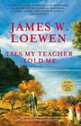 Lies My Teacher Told Me: Everything Your History Textbook Got Wrong By James W. Loewen Cover Image