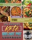 The Complete Keto Instant Pot Cookbook: 700 Healthy and Scientific Keto Recipes for Everyone Around the World to Live a Healthy Lifestyle By Susan Stubbs Cover Image