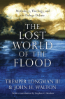 The Lost World of the Flood: Mythology, Theology, and the Deluge Debate Cover Image
