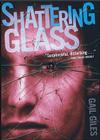 Shattering Glass By Gail Giles Cover Image
