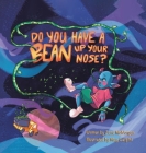 Do You Have a Bean Up Your Nose? Cover Image