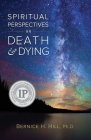 Spiritual Perspectives on Death and Dying By Bernice H. Hill Cover Image