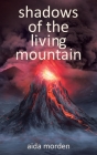 Shadows of the Living Mountain Cover Image
