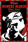 When Miners March By William C. Blizzard, Wess Harris (Editor) Cover Image