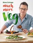River Cottage Much More Veg: 175 vegan recipes for simple, fresh and flavourful meals Cover Image