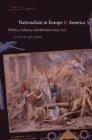 Nationalism in Europe and America: Politics, Cultures, and Identities since 1775 By Lloyd S. Kramer Cover Image
