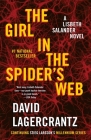 The Girl in the Spider's Web: A Lisbeth Salander Novel (The Girl with the Dragon Tattoo Series #4) By David Lagercrantz, George Goulding (Translated by) Cover Image