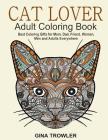 Cat Lover: Adult Coloring Book: Best Coloring Gifts for Mom, Dad, Friend, Women, Men and Adults Everywhere: Beautiful Cats - Stress Relieving Patterns Cover Image
