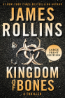 Kingdom of Bones: A Sigma Force Novel By James Rollins Cover Image