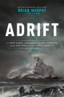 Adrift: A True Story of Tragedy on the Icy Atlantic and the One Who Lived to Tell about It Cover Image