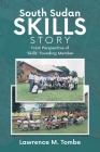South Sudan Skills Story By Lawrence M. Tombe Cover Image