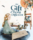 The Gift of Being Different By Monica Berg, Abigail Berg, Sonia Possentini (Illustrator) Cover Image