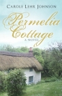 Permelia Cottage By Carole Lehr Johnson Cover Image