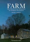 Farm: The Vernacular Tradition of Working Buildings By David Larkin, Paul Rocheleau (Photographs by) Cover Image